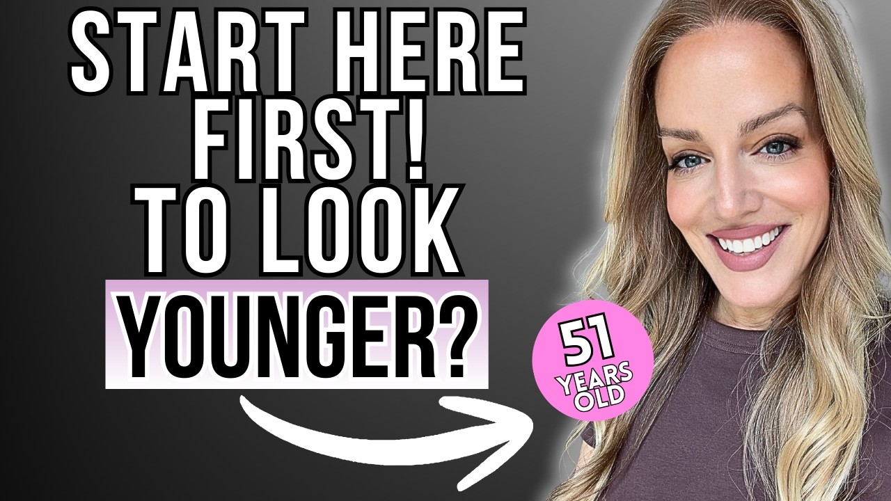 What I’d Do FIRST To Look TEN YEARS YOUNGER