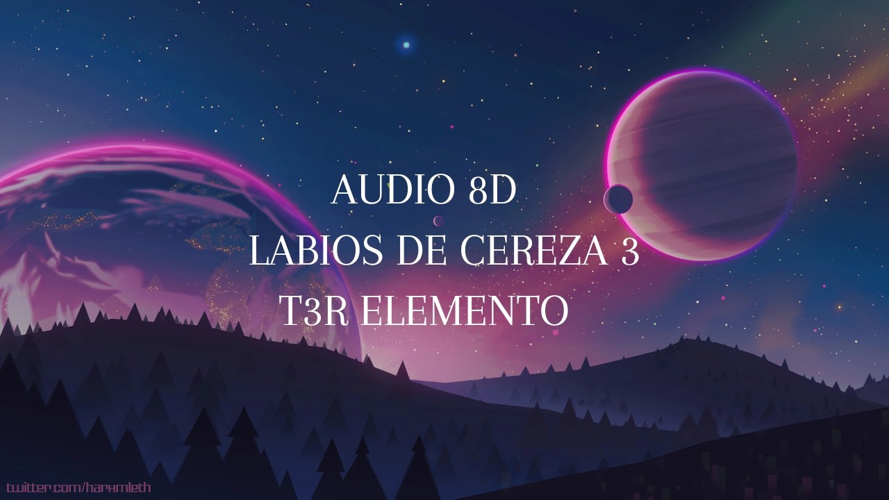 T3r Elemento  - Labios De Cereza 3 (Audio 8D)