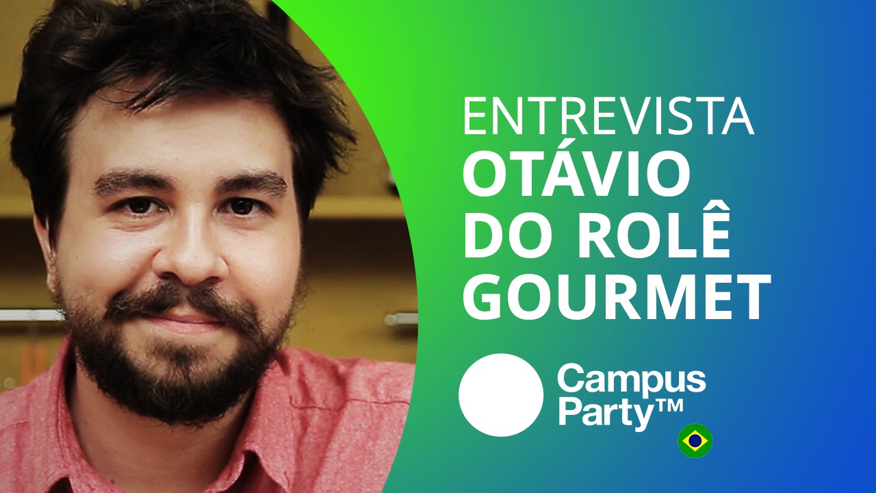 Ot&aacute;vio Albuquerque, do Rol&ecirc; Gourmet: tudo ao mesmo tempo agora! [CT Entrevista | Campus Party 2016]