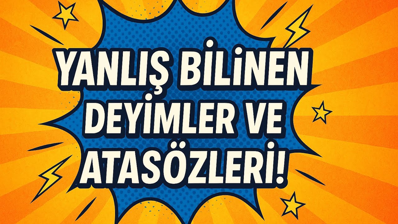 Yanlış Bilinen Deyim ve Atasözleri