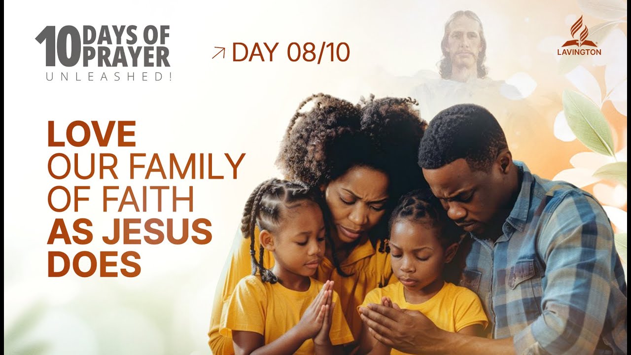Love Our Family of Faith as Jesus Does | DAY 8 — 10 Days of Prayer 2026