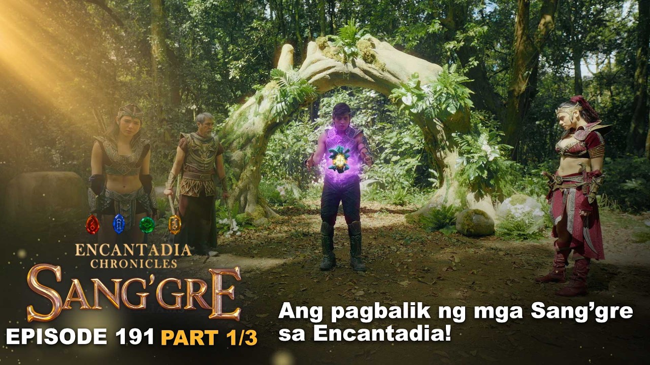 Sang'gre: Ang pagbalik ng mga Sang’gre sa Encantadia! (Episode 191- Part 1/3) |Encantadia Chronicles