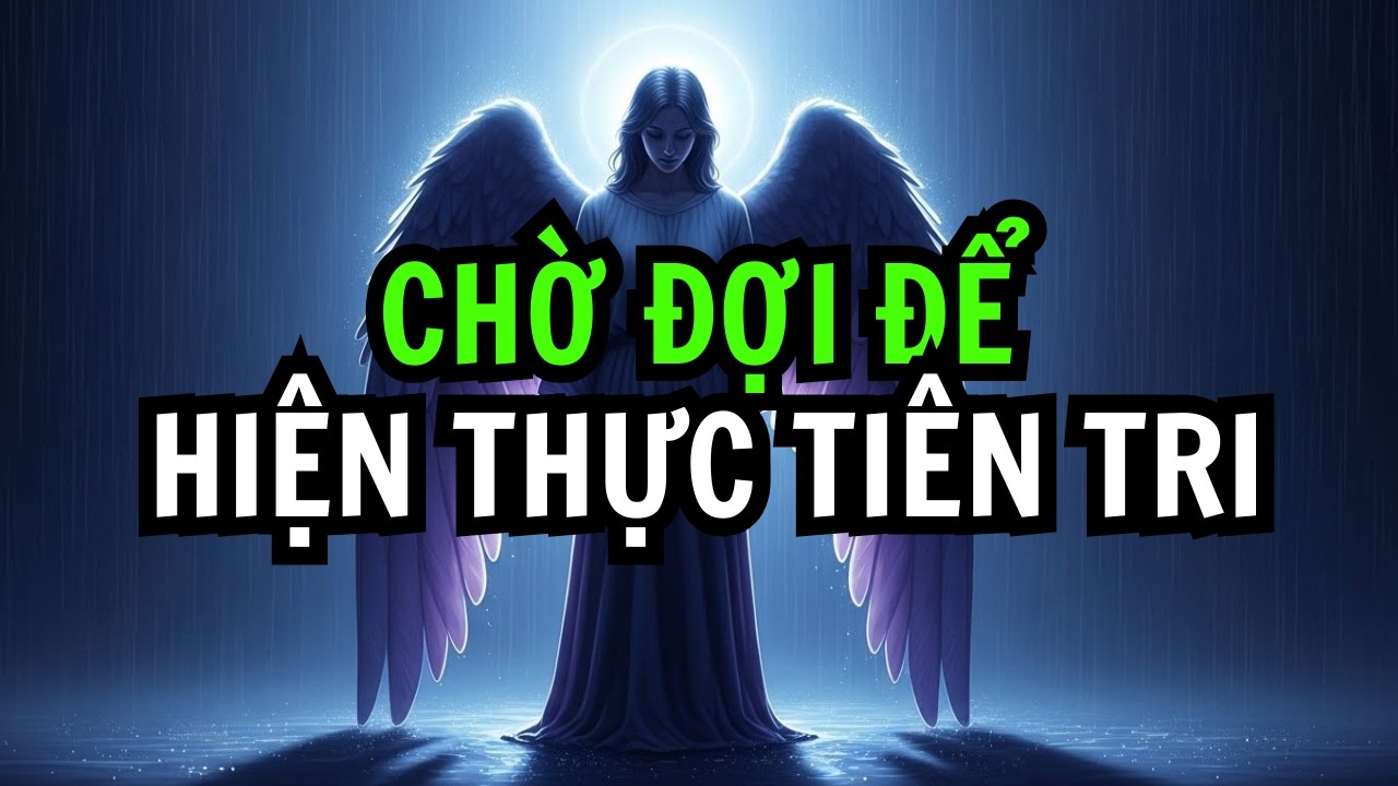 NGƯỜI ĐƯỢC CHỌN! LỜI TIÊN TRI CHƯA THÀNH HIỆN THỰC — LÝ DO BẠN PHẢI ĐỨNG VỮNG ĐẾN GIỜ G 💫
