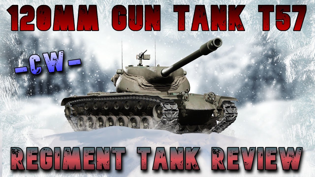 120-мм пушка танка T57 полк обзор танка -CW- ll Wot Console - World of Tanks Modern Armo