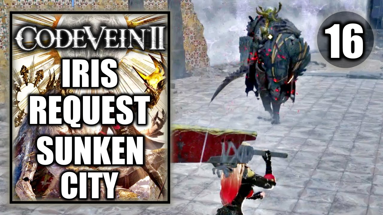 Code Vein 2 - Iris Request Sunken City - Over-Boosted Abomination Boss Fight - Walkthrough Part 16