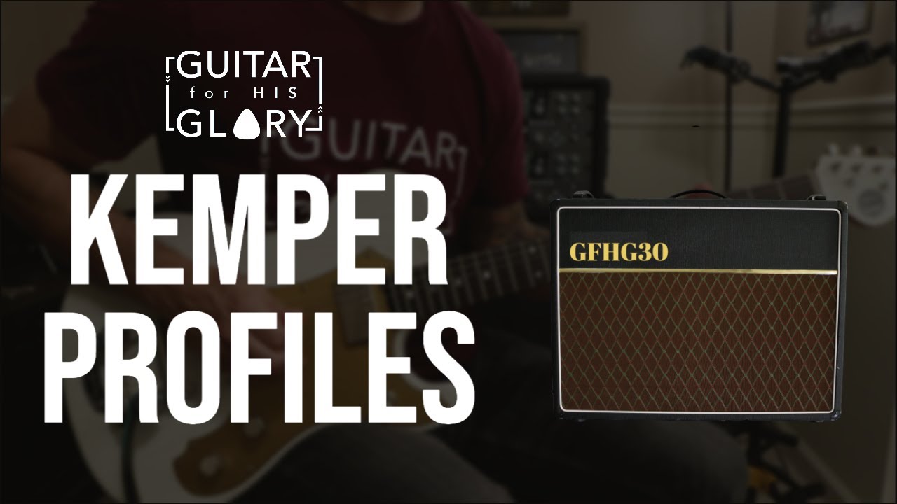 GFHG30 | Kemper Profiles for Worship | We Praise You Performance