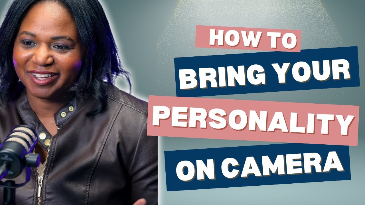 How to Bring Your Personality on Camera!