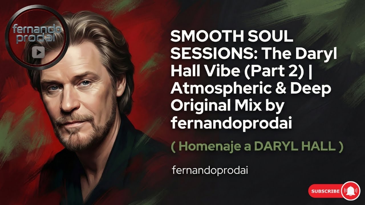 SMOOTH SOUL SESSIONS: The Daryl Hall Vibe (Part 2) | Atmospheric & Deep Original by fernandoprodai