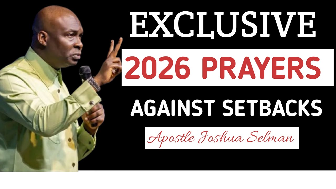 Prayers Against Setbacks in 2026 || Apostle Joshua Selman