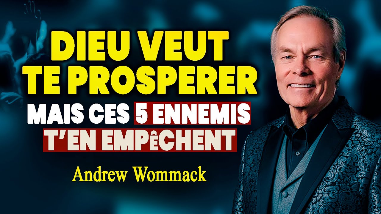 Si tu maîtrises ces 5 ennemis, la prospérité te suivra | Andrew Wommack