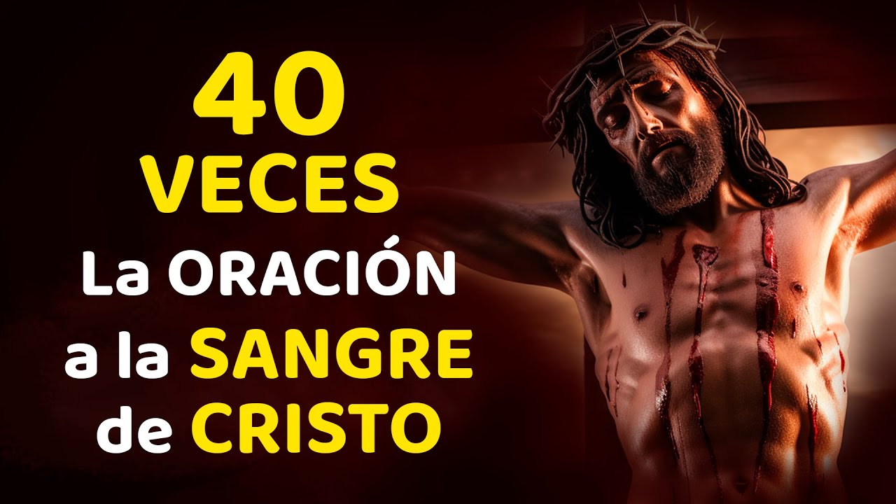 40 VECES LA ORACION A LA SANGRE DE CRISTO.