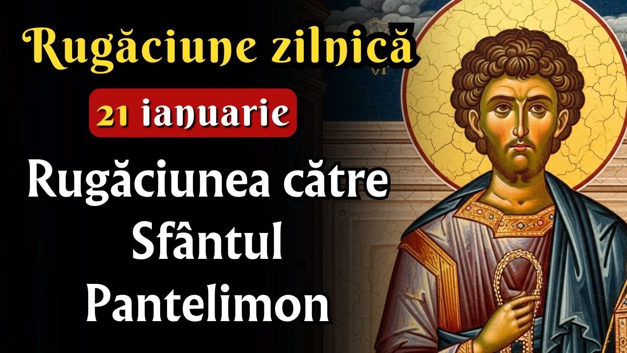 Rugăciunea către Sfântul Pantelimon – Tămăduitorul cel Mare și Izbăvitorul de Suferințe