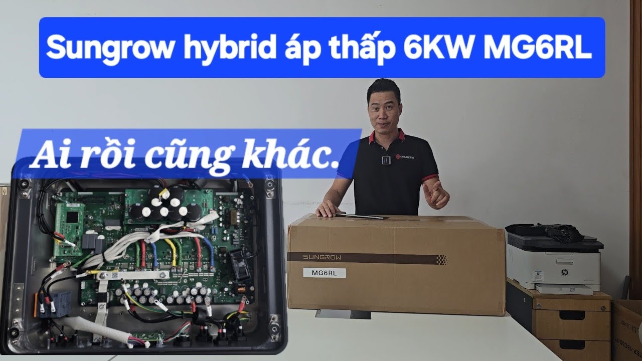 Mở hộp và xem nội/ngoại thất máy Sungrow hybrid áp thấp 6kw MG6RL 