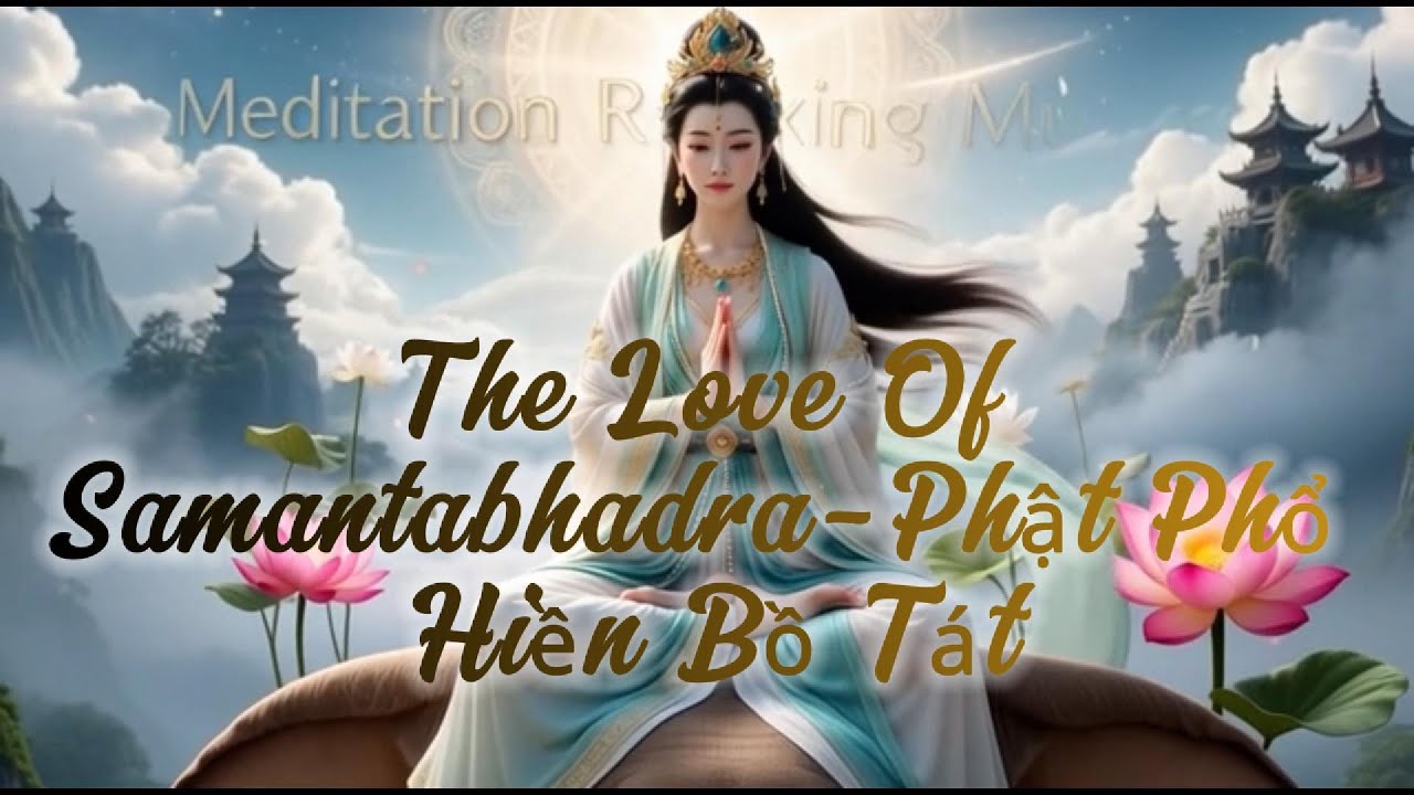 The Love Of Samantabhadra Buddha (Meditation Relaxing Music)