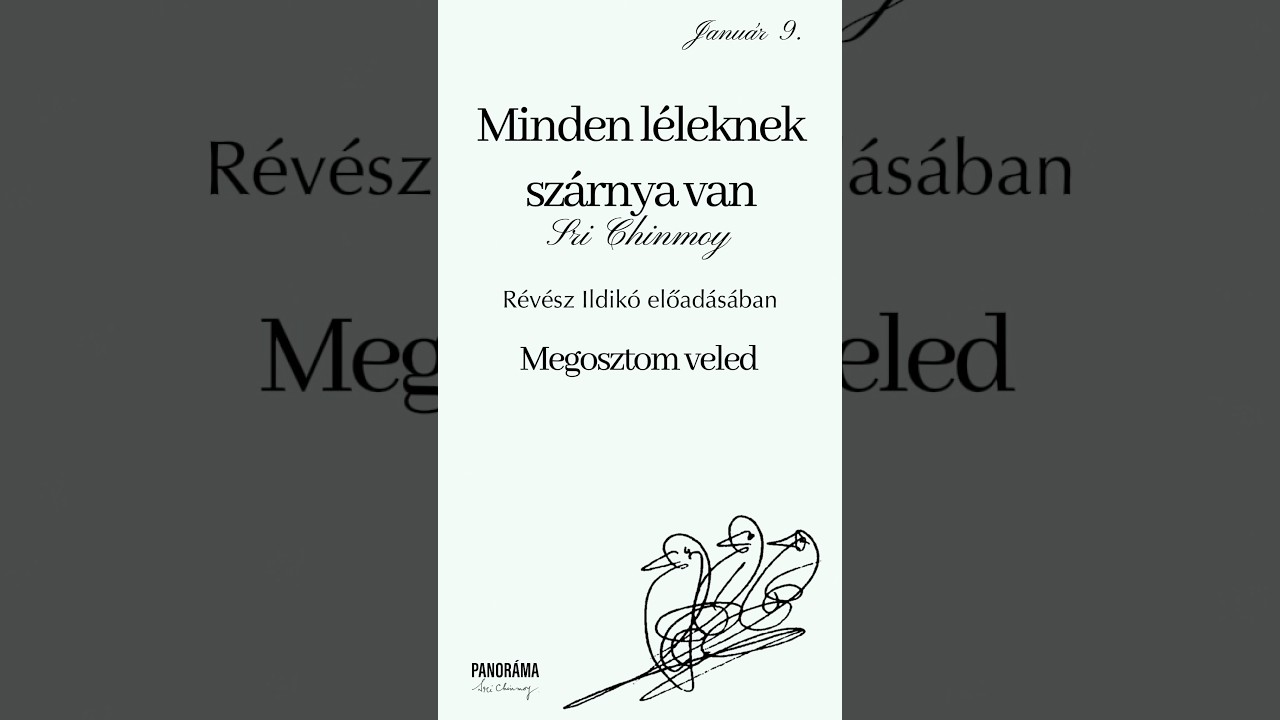 Megosztom veled - Sri Chinmoy - Minden l&eacute;leknek sz&aacute;rnya van (janu&aacute;r 9.) #srichinmoy #panor&aacute;ma
