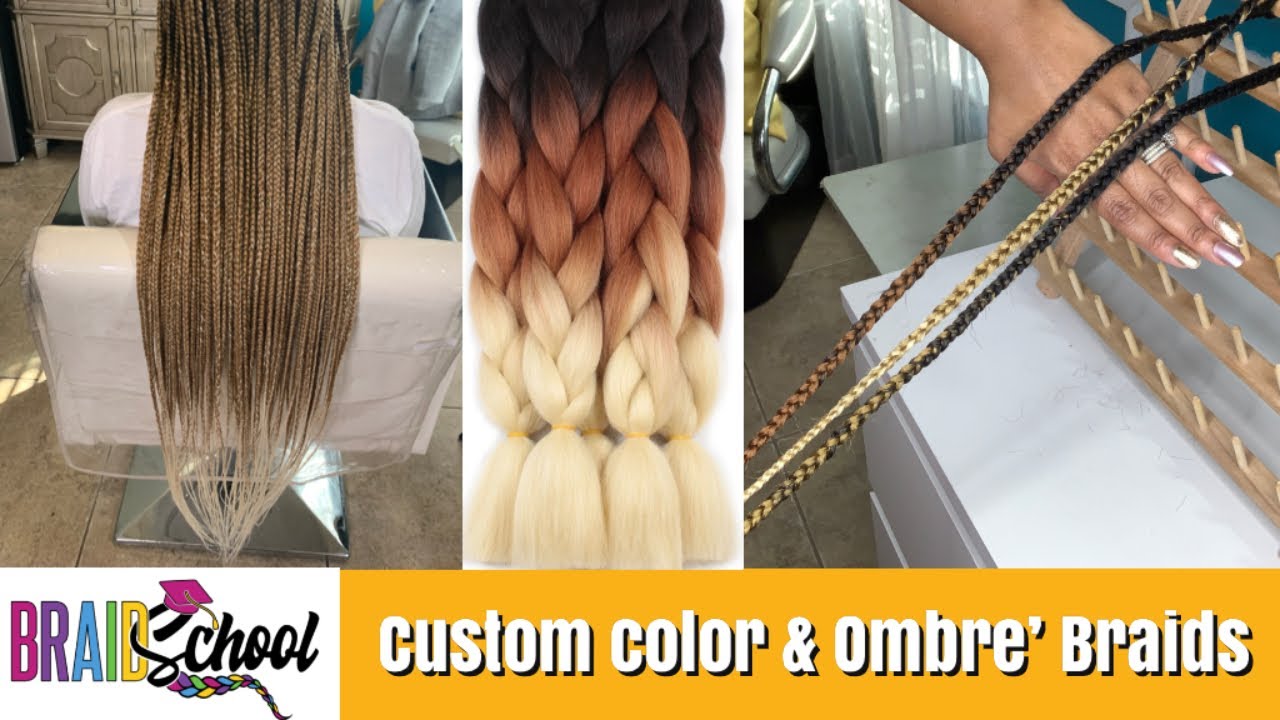 How to Custom Color and Ombre' Braids | Braid School Ep. 56