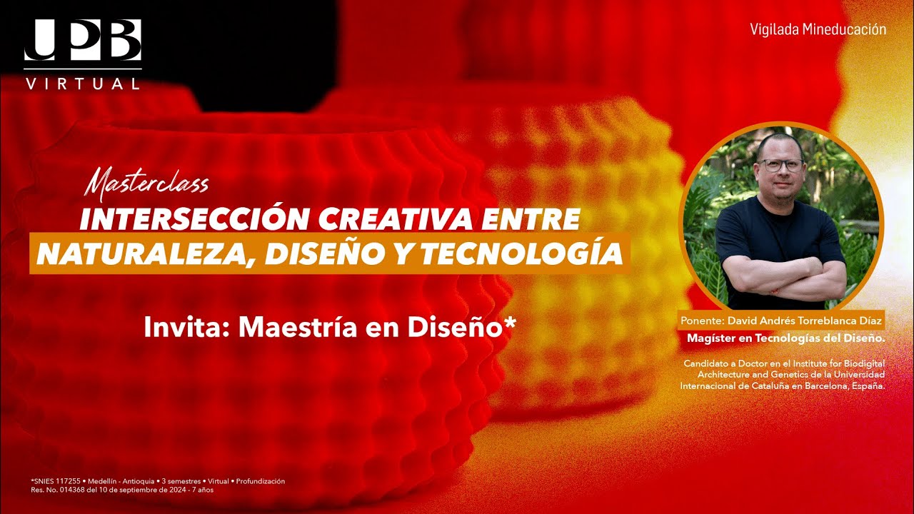 Intersecci&oacute;n creativa entre naturaleza, dise&ntilde;o y tecnolog&iacute;a | Masterclass Maestr&iacute;a en Dise&ntilde;o