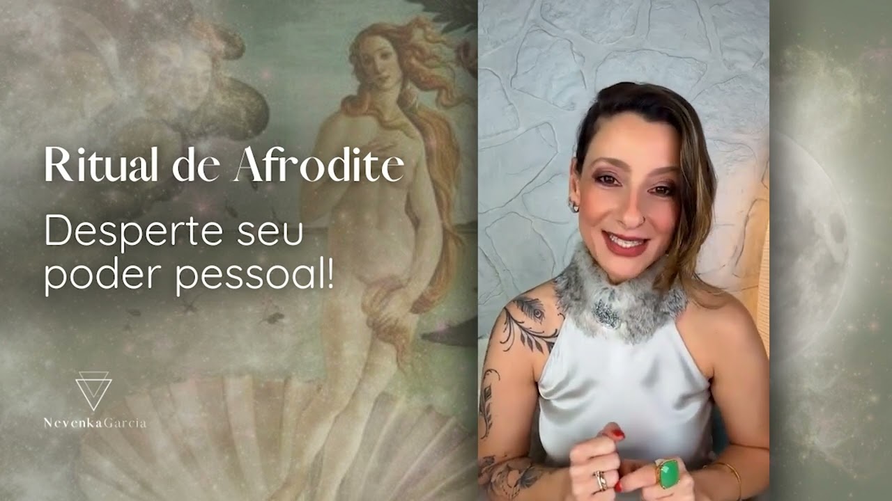 Ritual de Afrodite - Desperte se Poder Pessoal - Nevenka Garcia
