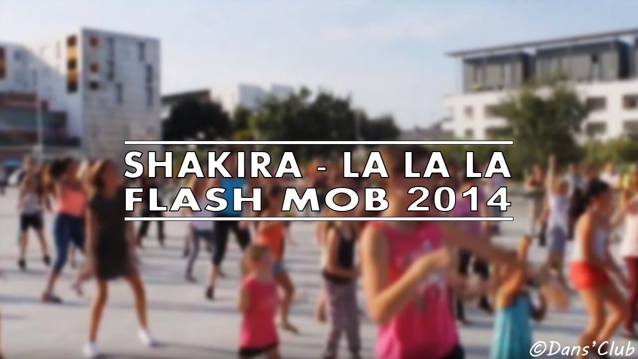 SHAKIRA - LA LA LA | DANCE | Flash Mob 2014 • Dans'Club | Karine Mayet choreography