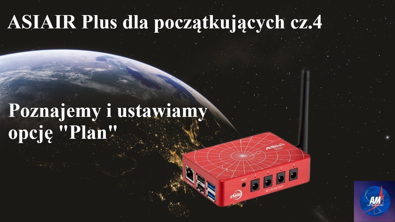 ASIAIR Plus dla początkujących cz. 4 - poznajemy i ustawiamy Plan