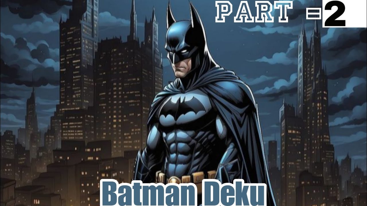 Batman : Deku | Part = 2 || Izuku X ??? ~ mha/bnha texting story