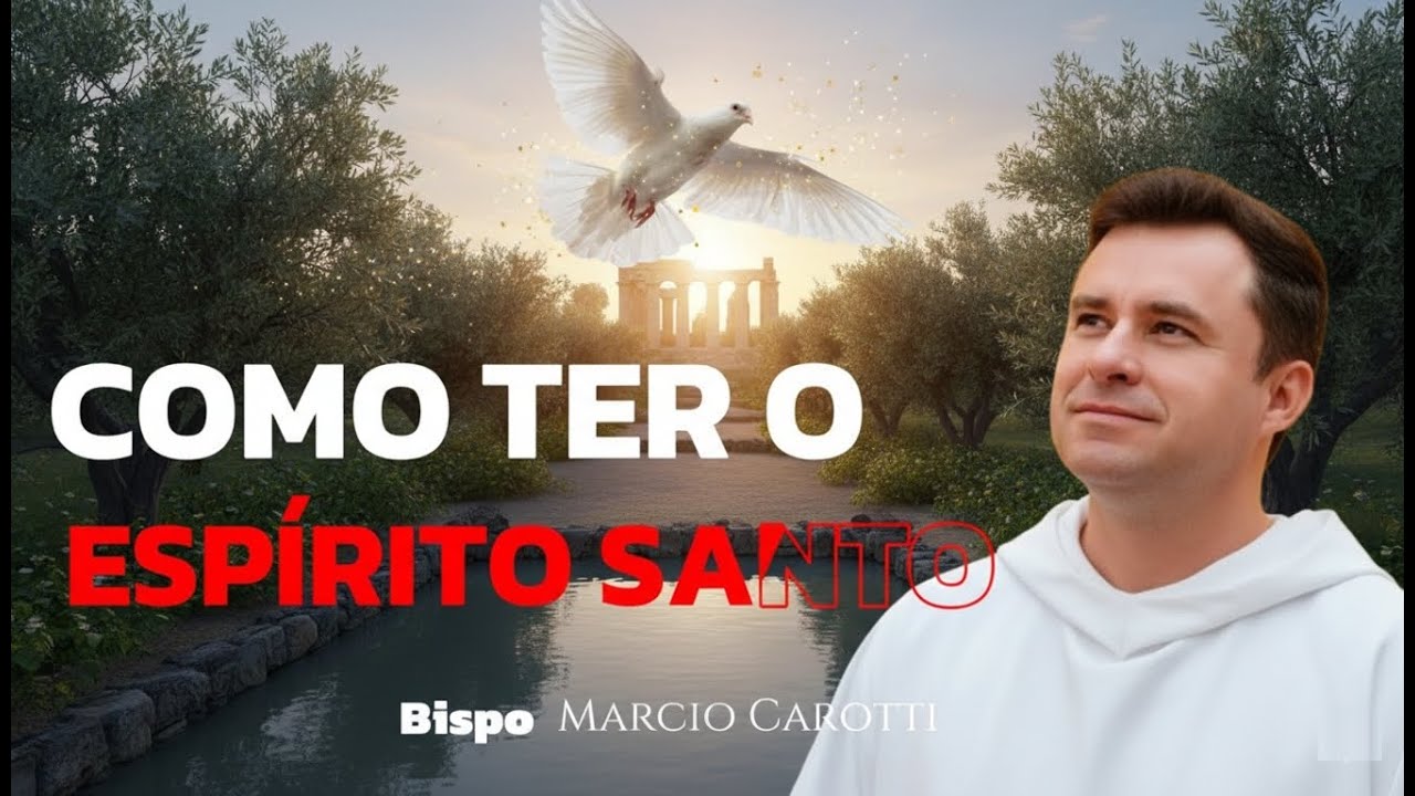 COMO TER O ESPÍRITO SANTO | BISPO MARCIO CAROTTI