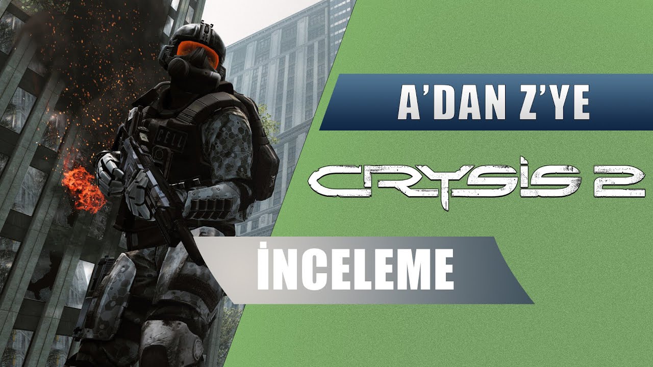 A'DAN Z'YE - CRYSİS 2 İNCELEMESİ VE HİKAYESİ