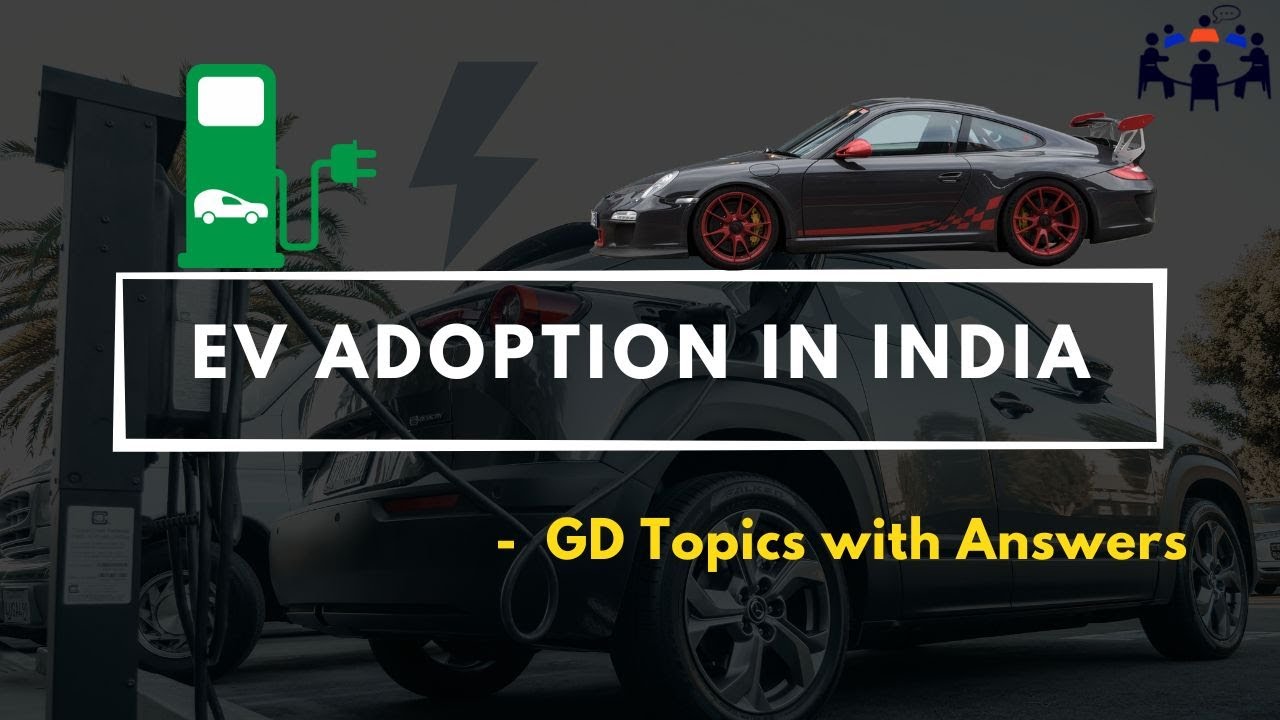 EV Adoption In India | Group Discussion Topics With Answers | GD Ideas