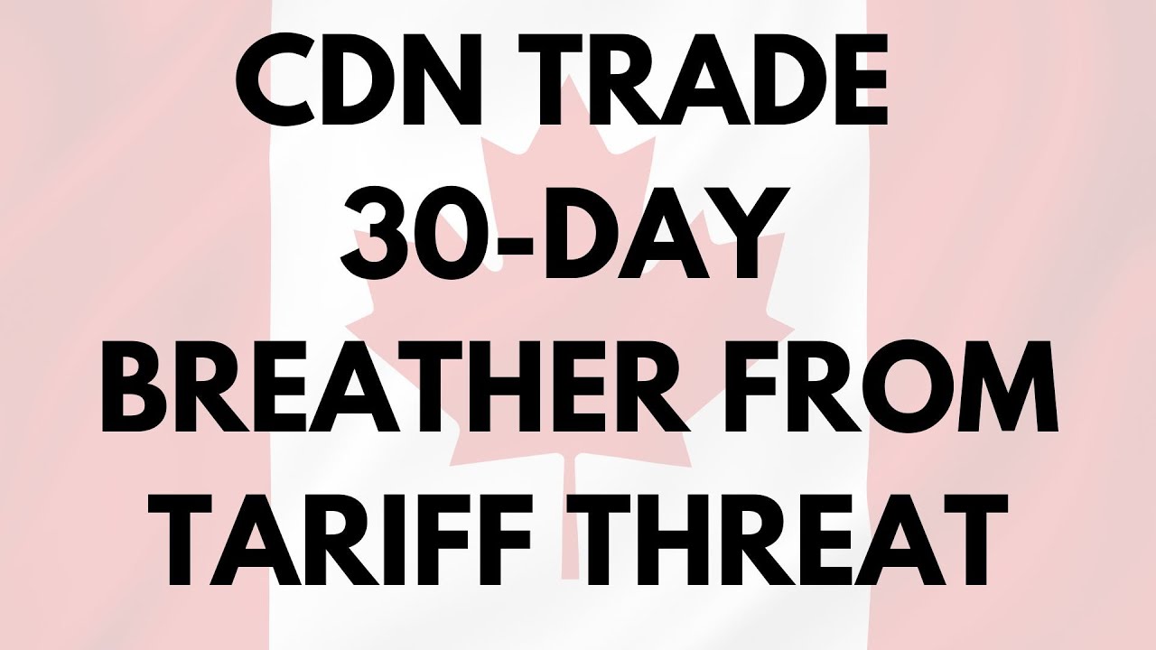 Canadian trade gets a 30-day breather from tariff threat, but is it a win?