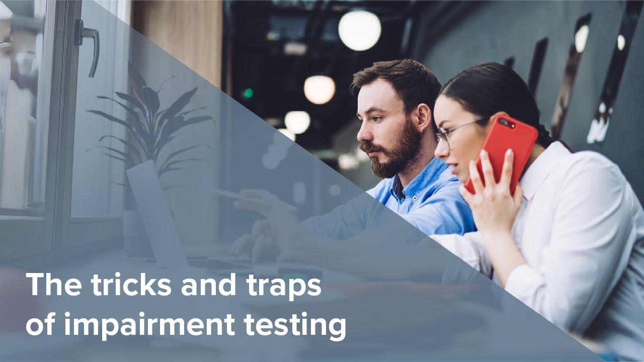 Webinar | IFRS and Corporate Reporting - The tricks and traps of impairment testing