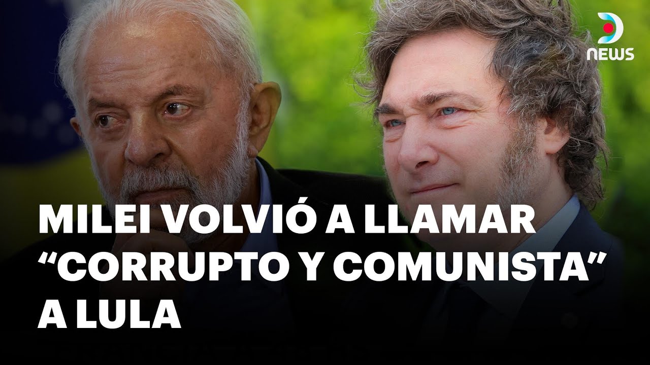 Tensión entre Argentina y Brasil: Fuerte cruce entre Milei y Lula - DNews