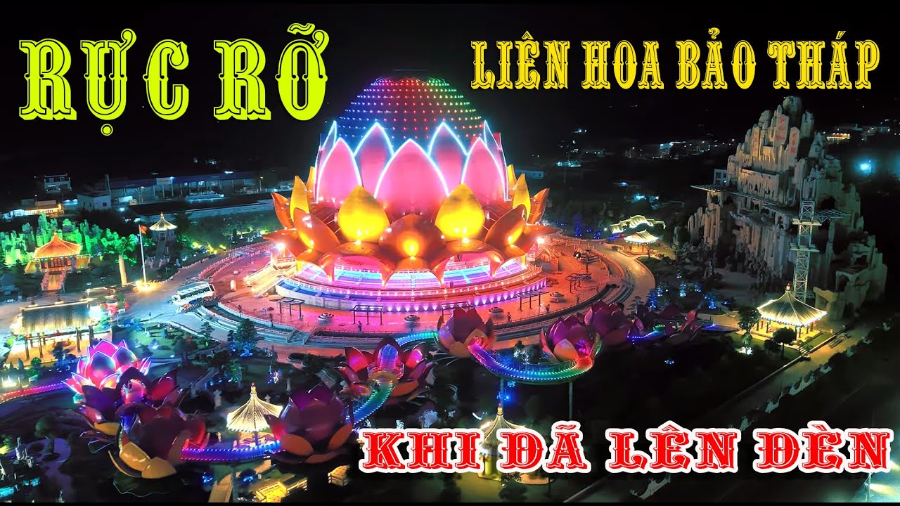 TÂN HUÊ VIÊN LIÊN HOA BẢO THÁP  RỰC RỠ KHI LÊN ĐÈN