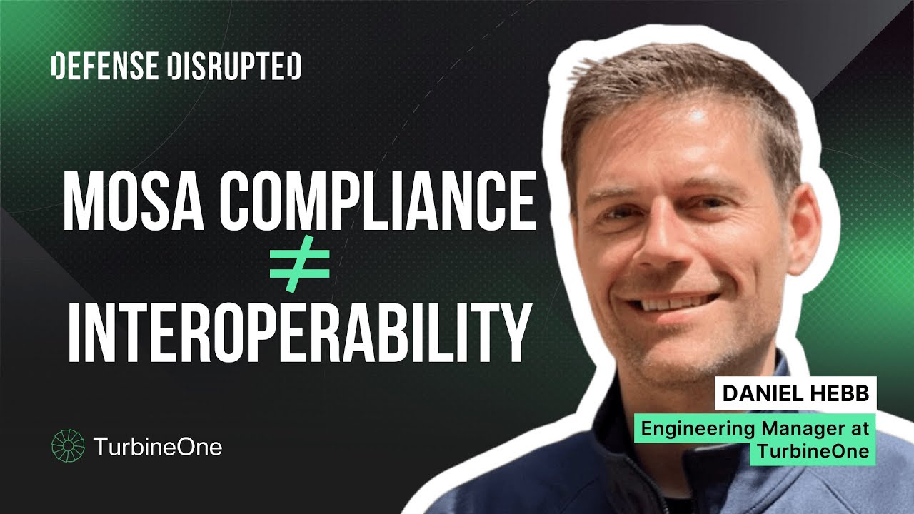 TurbineOne's Daniel Hebb on MOSA Compliance Failures & Tactical Workarounds