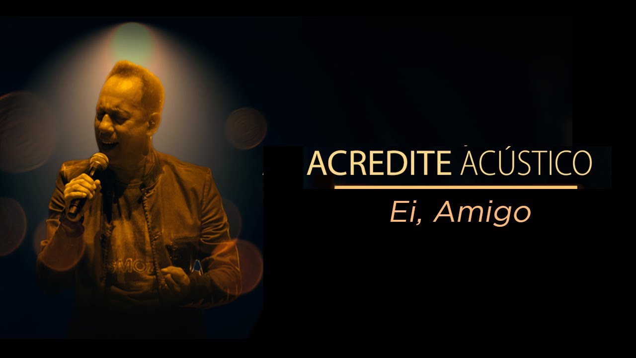 Ei, Amigo | DUNGA #AcrediteAcústico