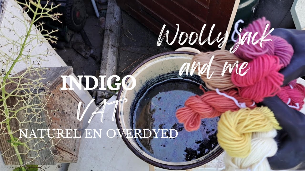 Indigovat maken, naturel en overdyed, deel 63 2025