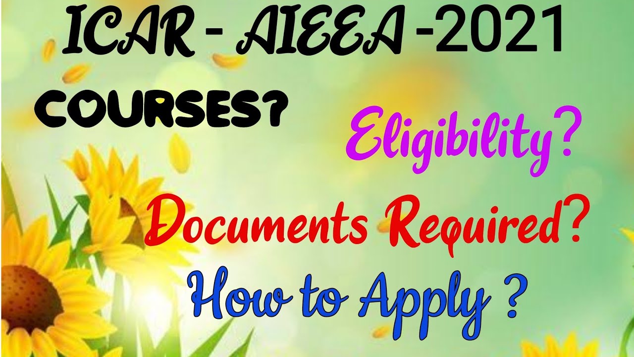 ICAR - AIEEA -2021/Notification/ How to Apply/eligibility/