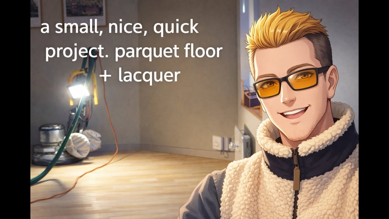 a small, nice, quick project  parquet floor + lacquer