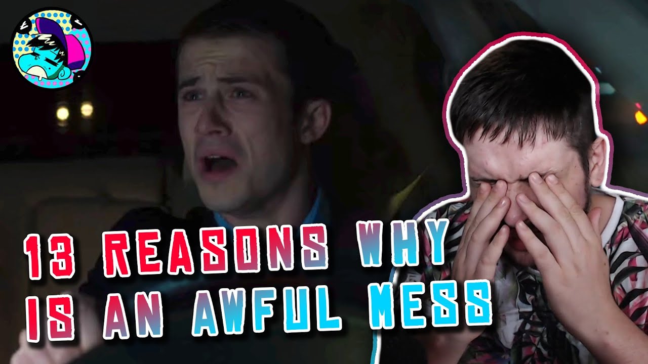 How '13 Reasons Why' is a Morally Bankrupt Pile of Garbage - Part 1