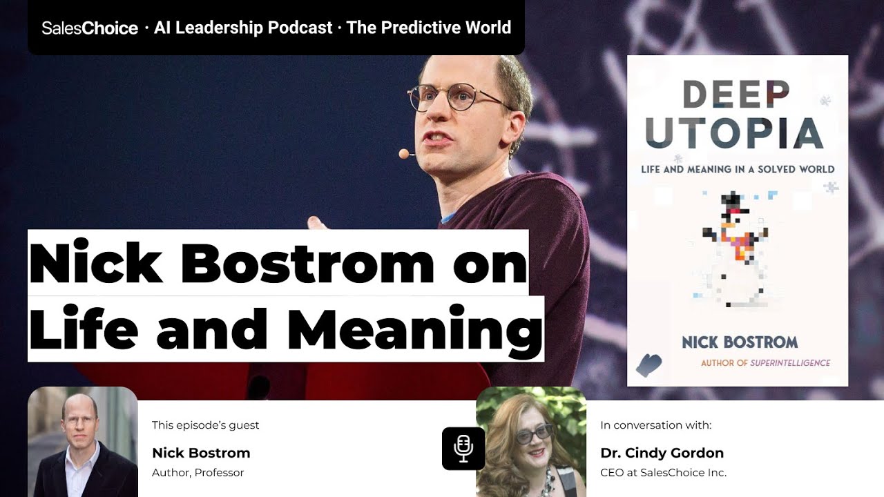 Nick Bostrom on Life and Meaning in Deep Utopia · Podcast