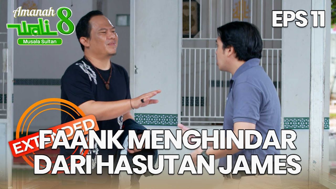 Faank Menghindar Dari Hasutannya James - AMANAH WALI 8 | EPS 11 EXTENDED VERSION