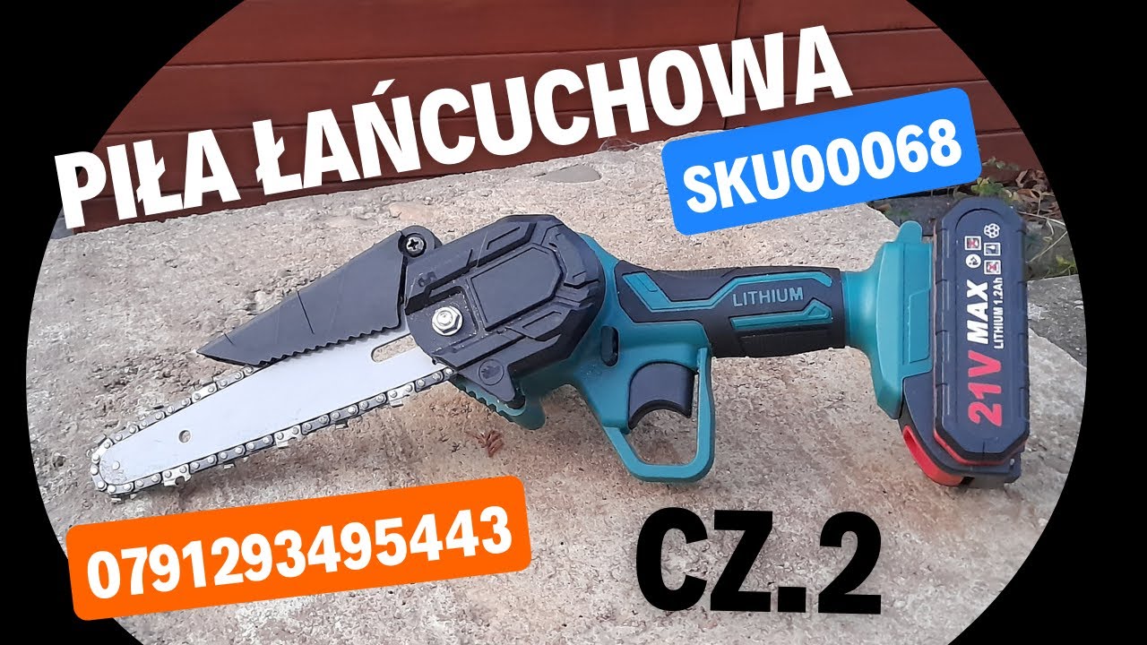 Piła łańcuchowa akumulatorowa SKU00068 (0791293495443) CZ.2 - Test i moja opinia.