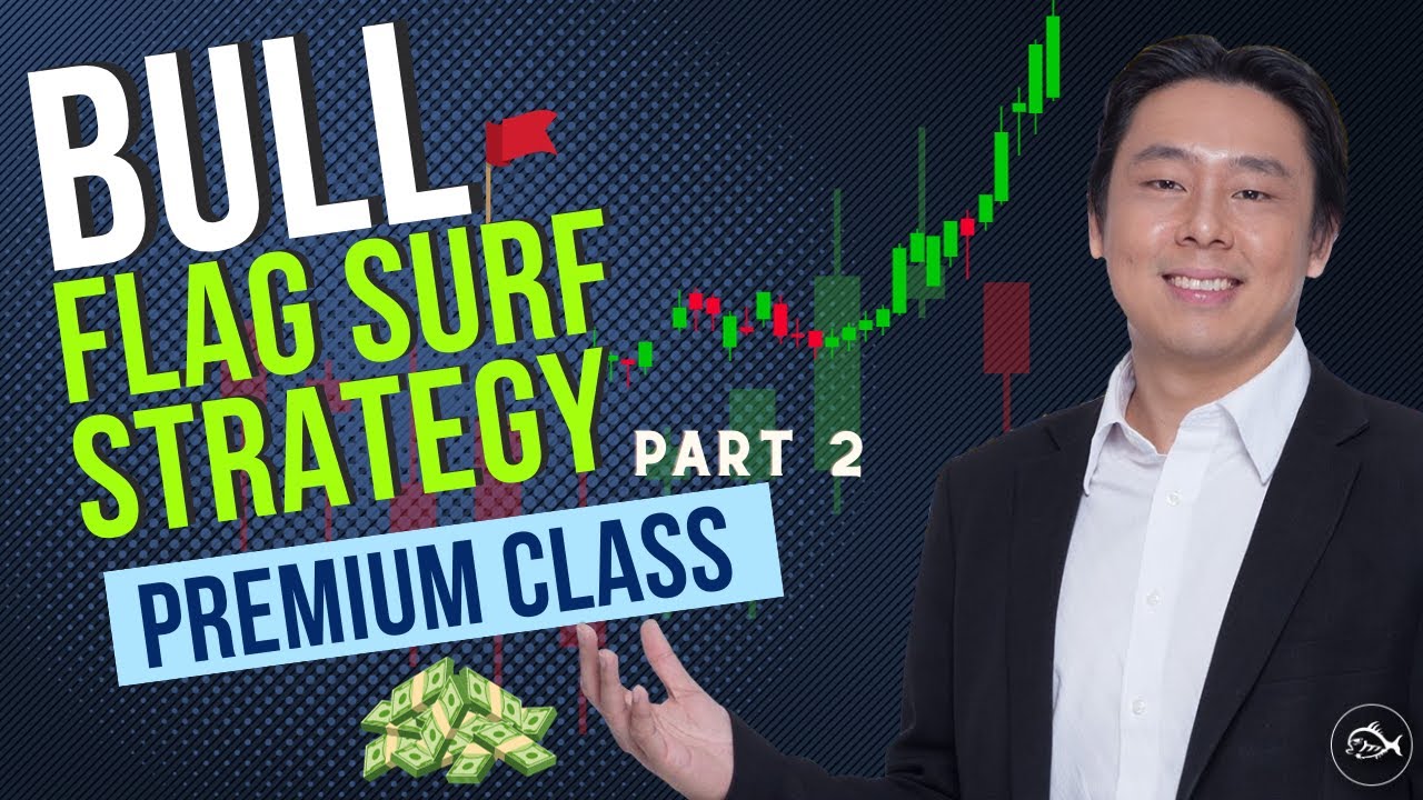 Bull Flag Surf Strategy Adam Khoo Premium Course Part 2 | Forex Premium Trading Strategy
