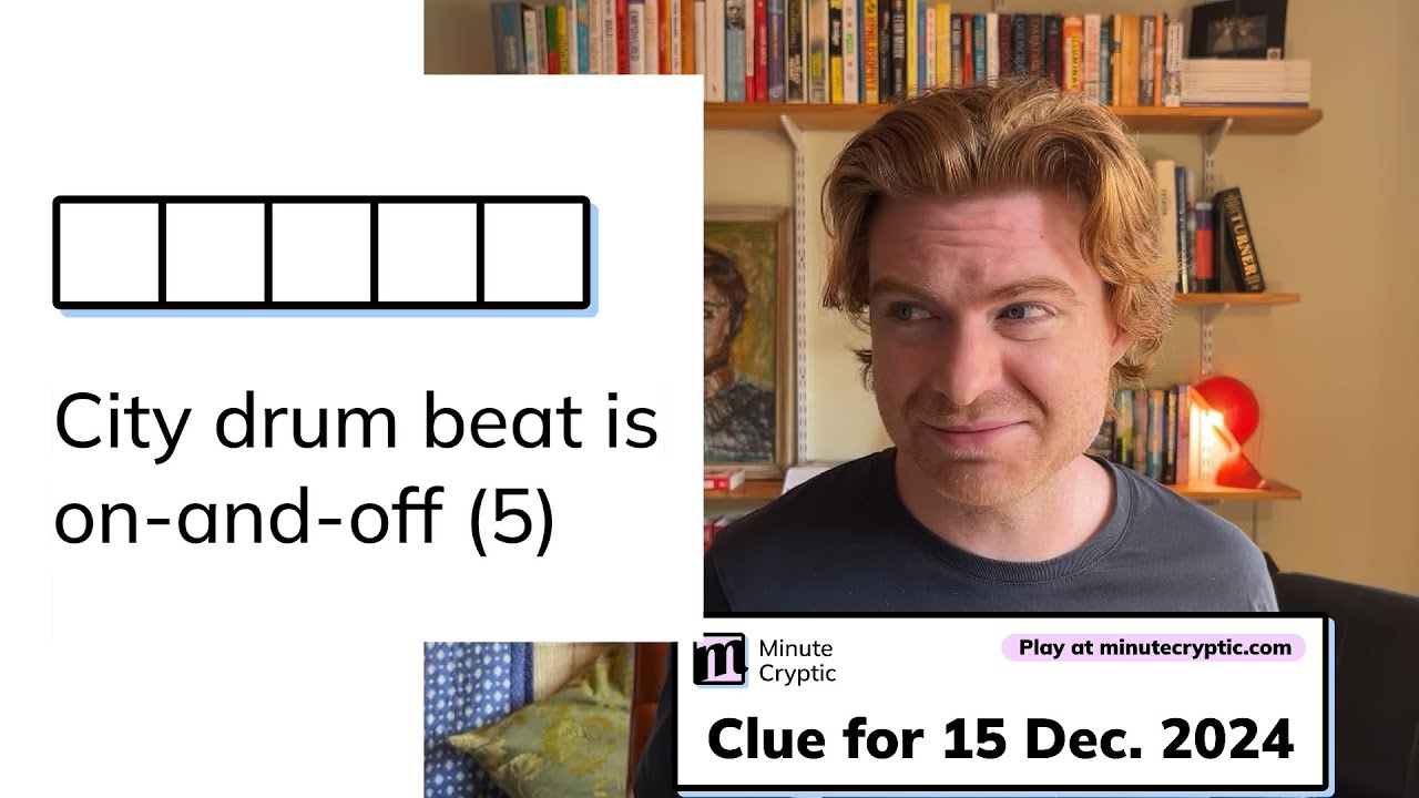 Minute Cryptic Clue #173 for 15 Dec 2024: City drum beat is on-and-off (5)