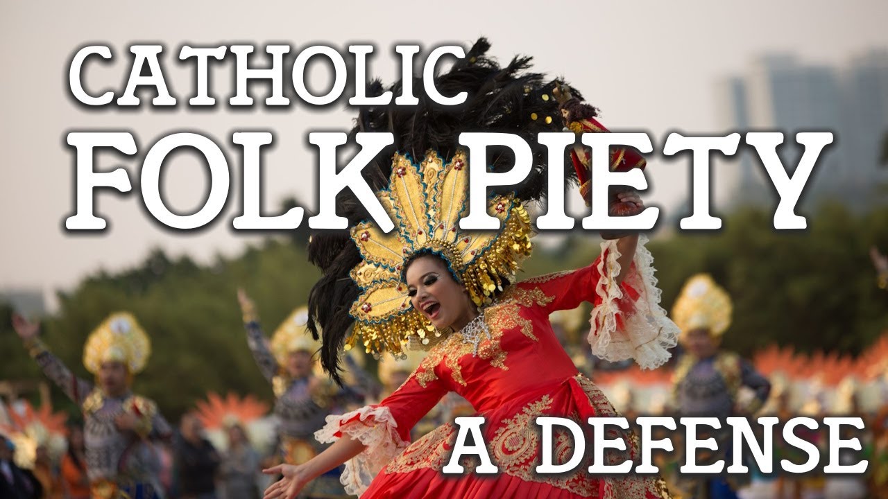 Catholic Folk Piety&mdash;A Defense