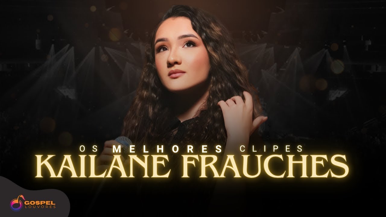 Kailane Frauches | Os Melhores Clipes [Vol. 3]