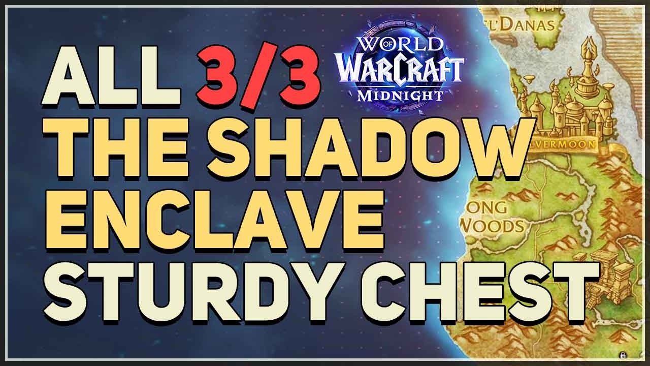 All The Shadow Enclave Sturdy Chest Locations WoW