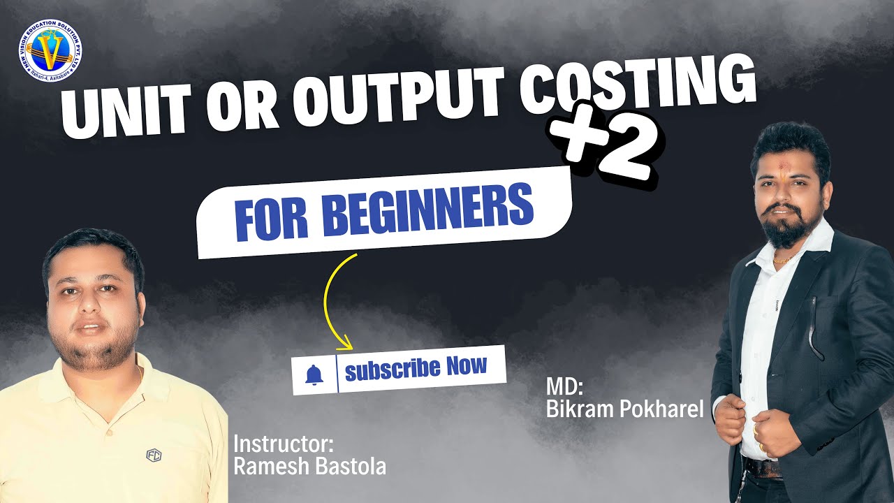 Unit Or Output Costing by Ramesh Bastola | +2 | Account | New Vision