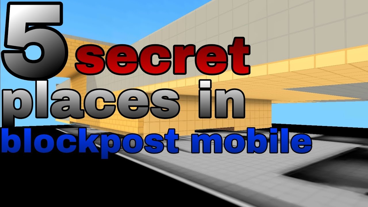 5 secret places in blockpost mobile (I bet you didn't know the last one)