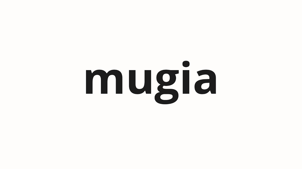 How to pronounce mugia | ムギア (Mugia in Japanese)
