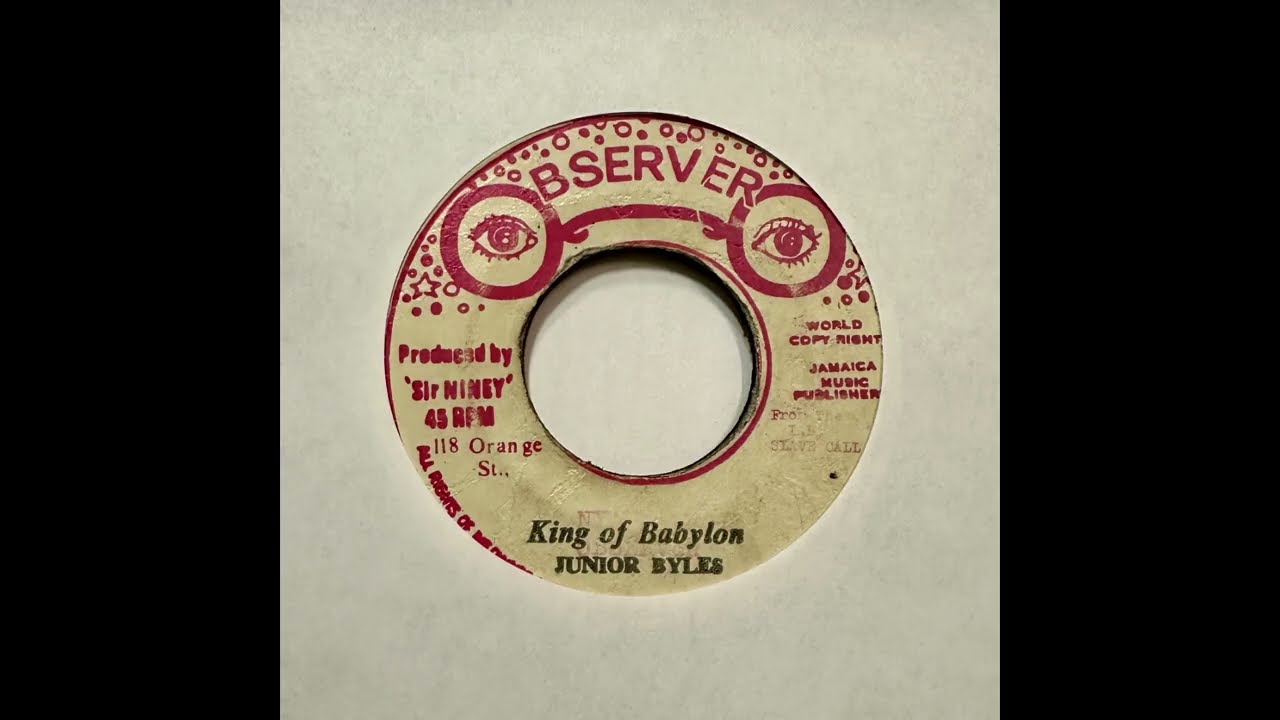 Junior Byles - King Of Babylon b/w Observer & Ranking Buckers - Nebuchadnezze